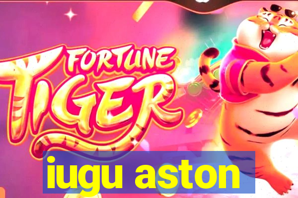 iugu aston